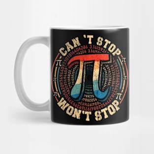 Can't Stop Pi Won't Stop Math Pi Day Funny Maths Mug